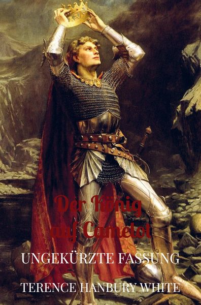 Der König auf Camelot, Taschenbuch von Terence Hanbury White, Bookmundo Direct, 9789403664101