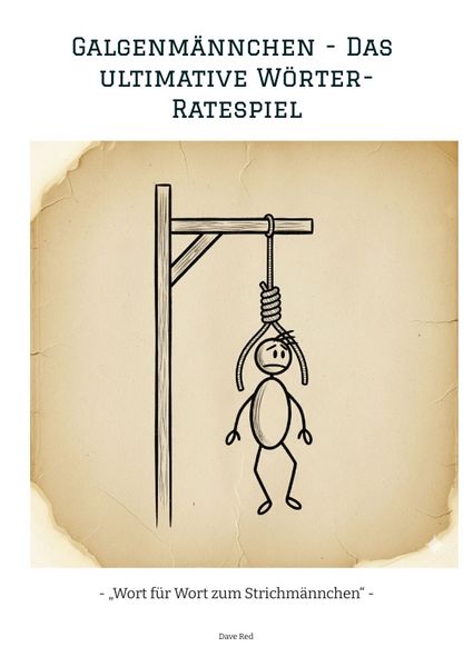 Galgenmännchen - Das ultimative Wörter-Ratespiel, Gebundene Ausgabe von Dave Red, Tredition, 978-3-384-70973-8