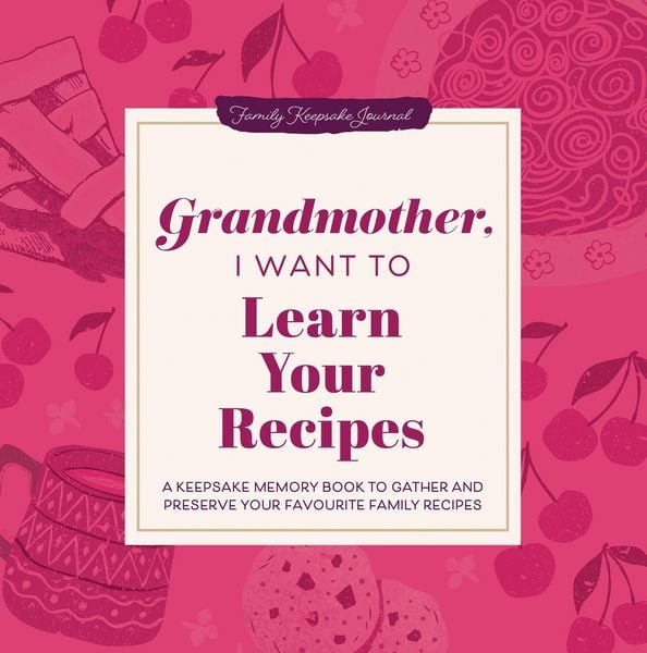 Produktbild: Grandmother, I Want to Learn Your Recipes