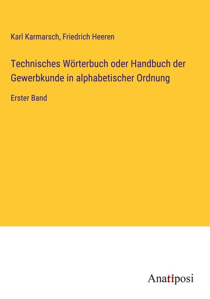 Technisches Wörterbuch oder Handbuch der Gewerbkunde in alphabetischer Ordnung