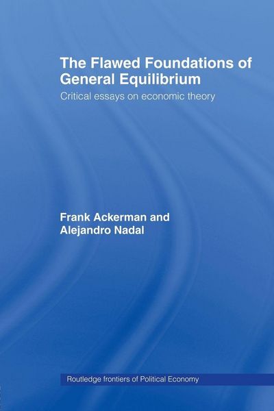 Produktbild: The Flawed Foundations of General Equilibrium Theory