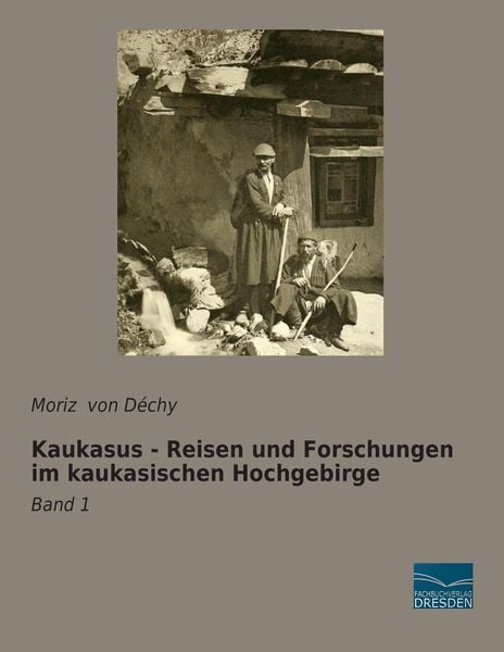 Produktbild: Kaukasus - Reisen und Forschungen im kaukasischen Hochgebirge