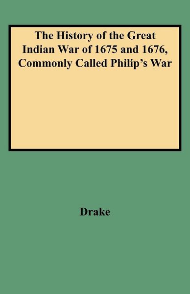 Produktbild: History of the Great Indian War of 1675 and 1676, Commonly Called Philip's War