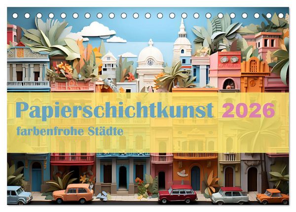 Produktbild: Papierschicktkunst - farbenfohe St&auml;dte (Tischkalender 2026 DIN A5 quer), CALVENDO Monatskalender