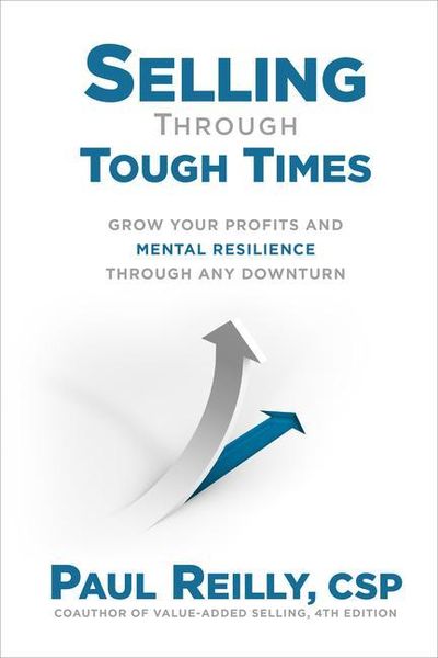 Produktbild: Selling Through Tough Times: Grow Your Profits and Mental Resilience Through Any Downturn