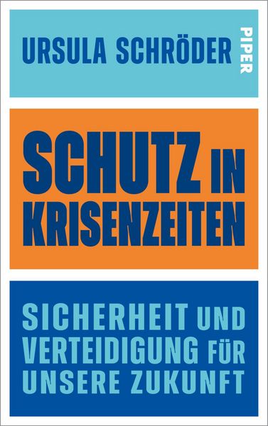 Schutz in Krisenzeiten, Gebundene Ausgabe von Ursula Schröder, Piper, 9783492073967