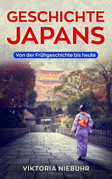 Produktbild: Geschichte Japans: Von der Fr&uuml;hgeschichte bis Heute