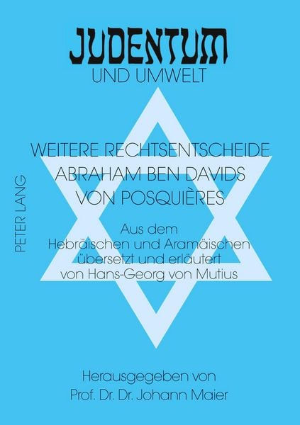 Weitere Rechtsentscheide Abraham Ben Davids von Posquières, Taschenbuch von , Peter Lang GmbH, Internationaler Verlag der Wissenschaften,