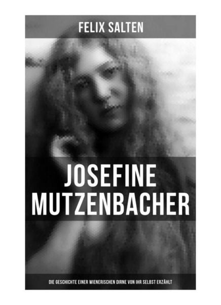 Produktbild: Josefine Mutzenbacher: Die Geschichte einer Wienerischen Dirne von ihr selbst erz&auml;hlt