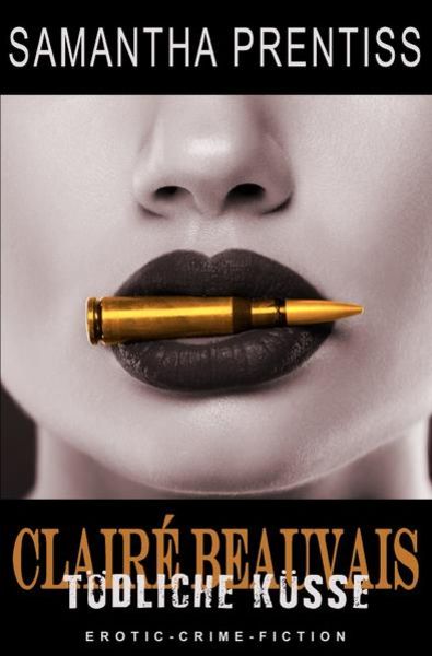 Clairé Beauvais / Tödliche Küsse