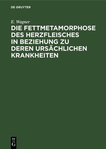 Produktbild: Die Fettmetamorphose des Herzfleisches in Beziehung zu deren urs&auml;chlichen Krankheiten