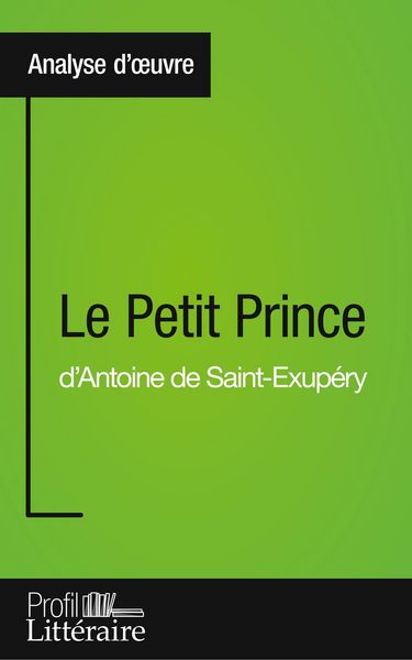 Produktbild: Le Petit Prince d'Antoine de Saint-Exup&eacute;ry (Analyse approfondie)
