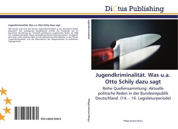 Jugendkriminalität. Was u.a. Otto Schily dazu sagt, Taschenbuch von , Dictus Publishing, 9783845453460