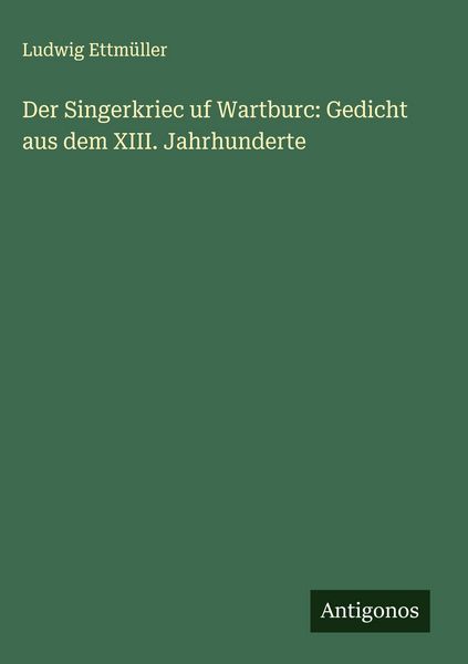 Produktbild: Der Singerkriec uf Wartburc: Gedicht aus dem XIII. Jahrhunderte