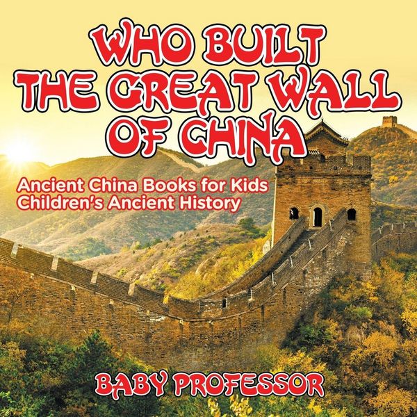 Produktbild: Who Built The Great Wall of China? Ancient China Books for Kids | Children's Ancient History