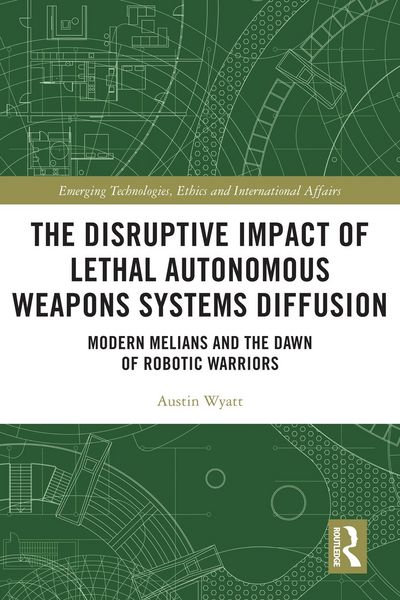 Produktbild: The Disruptive Impact of Lethal Autonomous Weapons Systems Diffusion