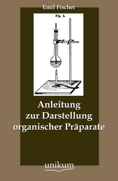 Produktbild: Fischer, E: Anleitung zur Darstellung organischer Pr&auml;parate