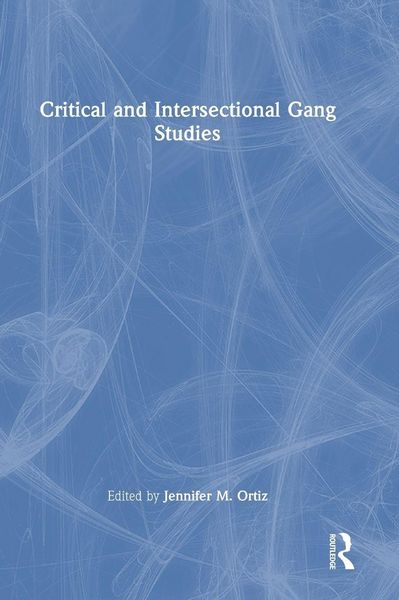 Produktbild: Critical and Intersectional Gang Studies