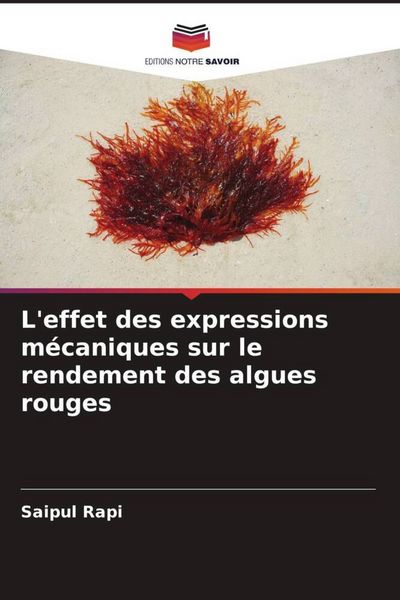Produktbild: L'effet des expressions m&eacute;caniques sur le rendement des algues rouges