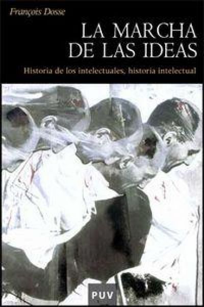 Produktbild: La marcha de las ideas : historia de los intelectuales, historia intelectual