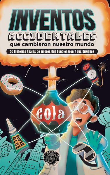 Produktbild: Inventos Accidentales Que Cambiaron Nuestro Mundo