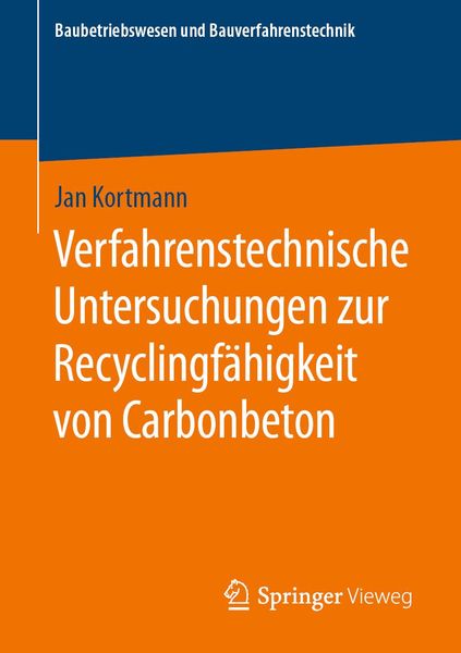 Produktbild: Verfahrenstechnische Untersuchungen zur Recyclingf&auml;higkeit von Carbonbeton