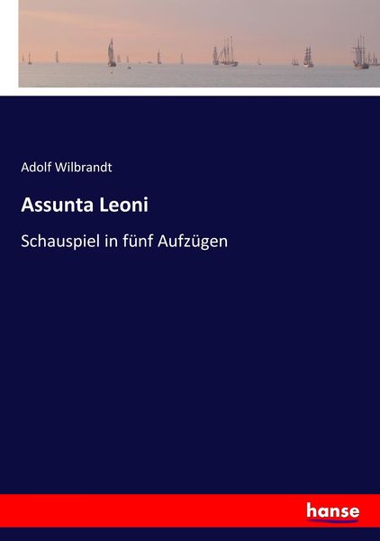 Assunta Leoni, Taschenbuch von Adolf Wilbrandt, Hansebooks, 9783743644250