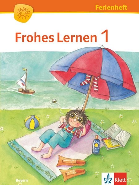 Frohes Lernen 1. Ferienheft 1. Schuljahr, Geheftet von , Klett Schulbuchverlag, 978-3-12-231259-6