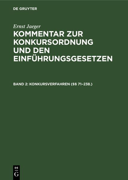 Produktbild: Ernst Jaeger: Kommentar zur Konkursordnung und den Einf&uuml;hrungsgesetzen / Konkursverfahren (&sect;&sect; 71&ndash;238.)