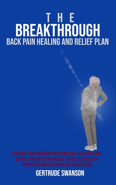 Produktbild: The Breakthrough Back Pain Healing and Relief Plan
