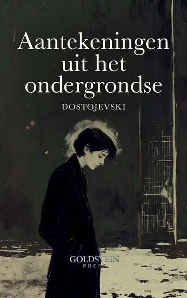 Aantekeningen uit het Ondergrondse, Taschenbuch von Fjodor M. Dostojewski, Goldstein Press, 9789403877228