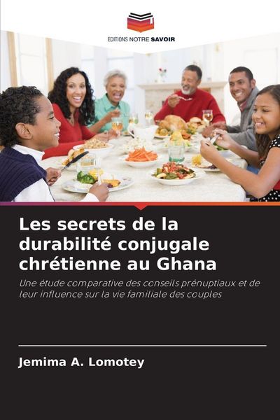 Produktbild: Les secrets de la durabilit&eacute; conjugale chr&eacute;tienne au Ghana