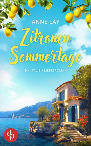 Zitronensommerträume | Ein Italien-Liebesroman, Taschenbuch von Anne Lay, Dp Verlag, 9783690900881