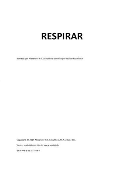 Respirar, Taschenbuch von Alexander Hans Theodor Schultheis, Epubli, 9783737518086
