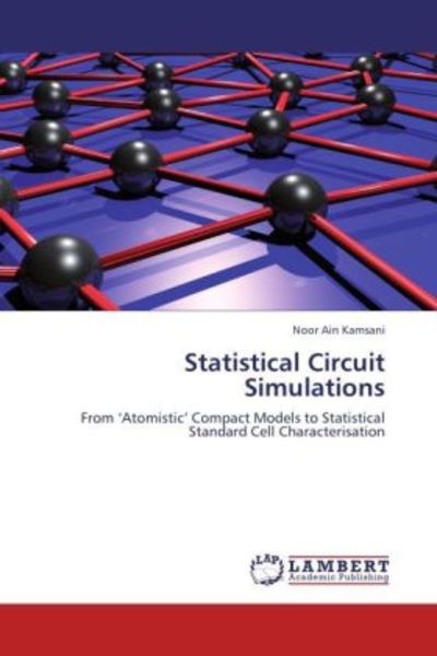 Kamsani, N: Statistical Circuit Simulations, Taschenbuch von Noor Ain Kamsani, LAP LAMBERT Academic Publishing, 9783847344131