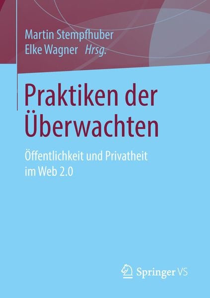 Praktiken der Überwachten, Taschenbuch von , Springer Fachmedien Wiesbaden GmbH, 9783658117184