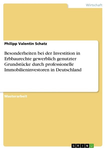 Produktbild: Besonderheiten bei der Investition in Erbbaurechte gewerblich genutzter Grundst&uuml;cke durch professionelle Immobilieninvestoren in Deutschland