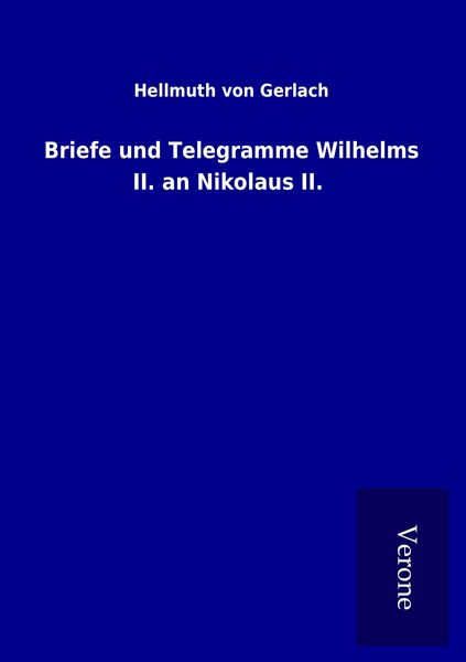 Produktbild: Briefe und Telegramme Wilhelms II. an Nikolaus II.