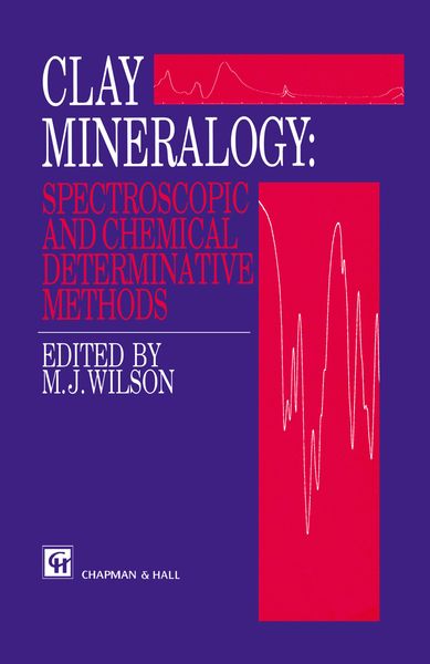 Produktbild: Clay Mineralogy: Spectroscopic and Chemical Determinative Methods
