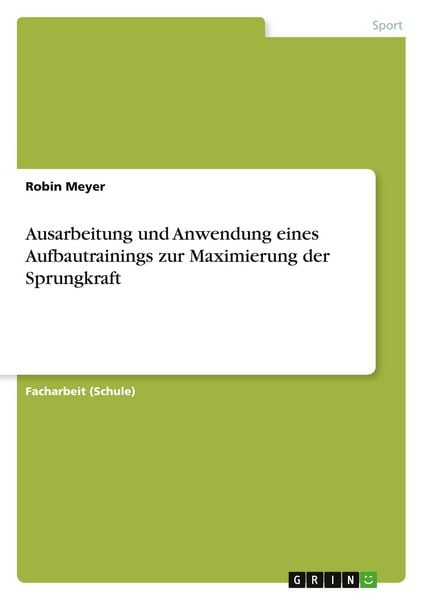 Produktbild: Ausarbeitung und Anwendung eines Aufbautrainings zur Maximierung der Sprungkraft