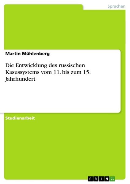 Produktbild: Die Entwicklung des russischen Kasussystems vom 11. bis zum 15. Jahrhundert