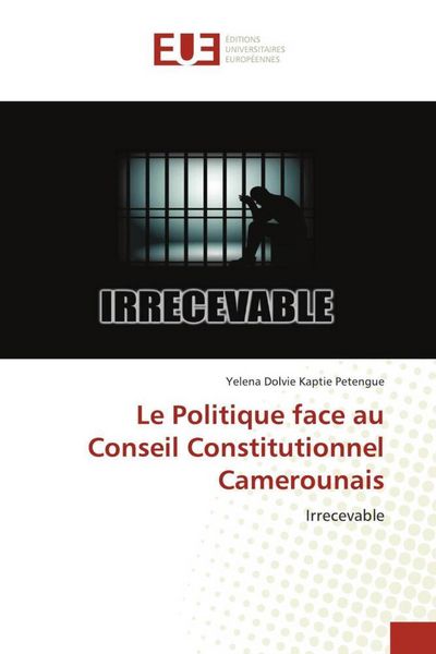 Produktbild: Le Politique face au Conseil Constitutionnel Camerounais