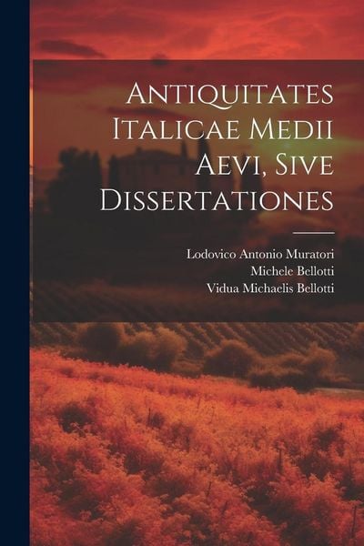 Produktbild: Antiquitates Italicae Medii Aevi, Sive Dissertationes