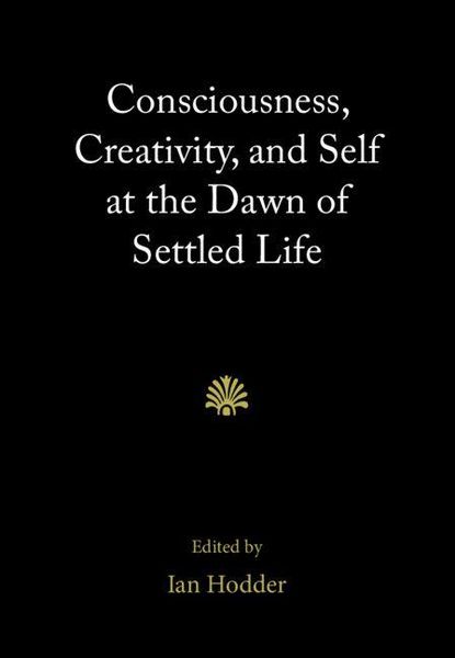 Produktbild: Consciousness, Creativity, and Self at the Dawn of Settled Life