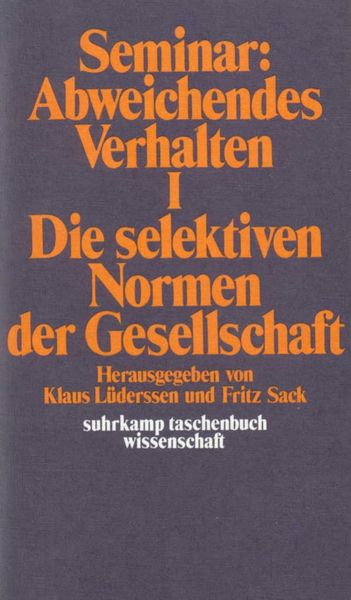 Seminar: Abweichendes Verhalten I / Die selektiven Normen der Gesellschaft, Taschenbuch von Klaus Lüderssen , Fritz Sack, Suhrkamp, 9783518276846