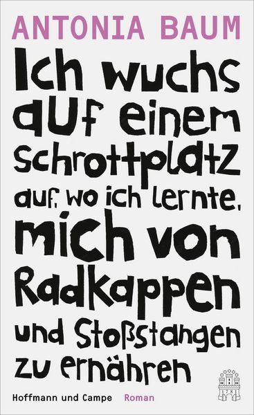 Produktbild: Ich wuchs auf einem Schrottplatz auf, wo ich lernte, mich von Radkappen und Sto&szlig;stangen zu ern&auml;hren