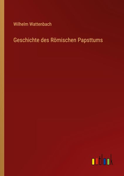 Produktbild: Geschichte des R&ouml;mischen Papsttums