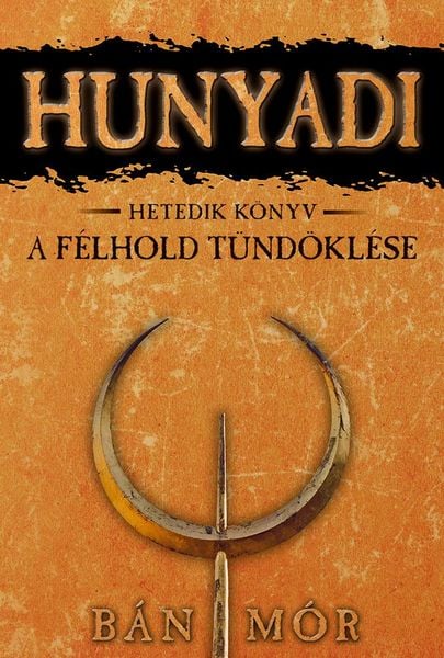 Produktbild: Hunyadi - A f&eacute;lhold t&uuml;nd&ouml;kl&eacute;se