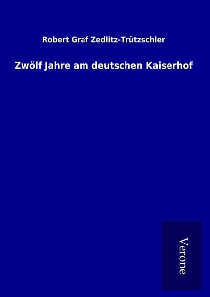 Produktbild: Zw&ouml;lf Jahre am deutschen Kaiserhof