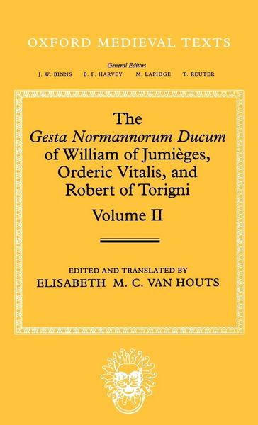 Produktbild: The Gesta Normannorum Ducum of William of Jumieges, Orderic Vitalis, and Robert of Torigni